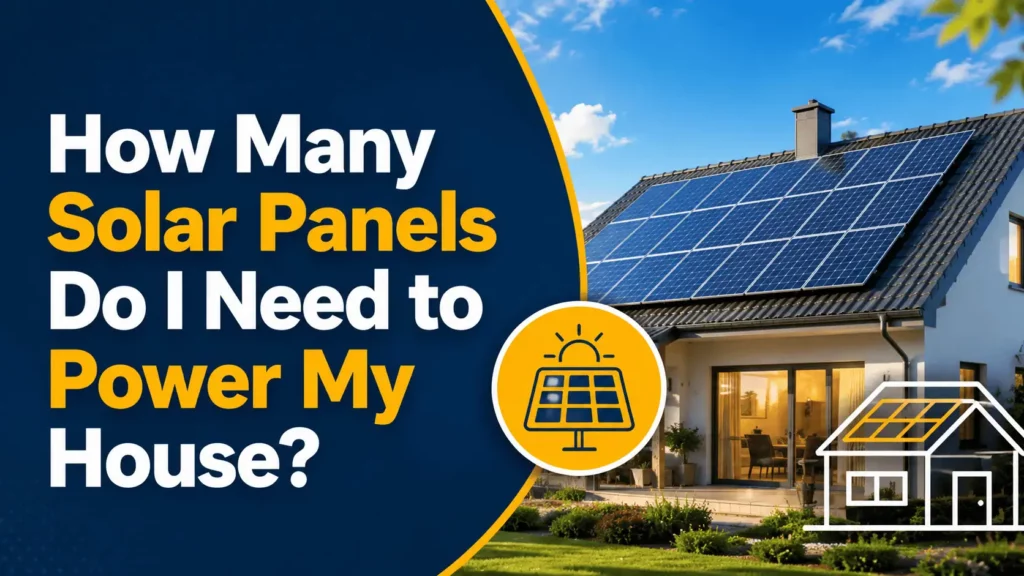 how many solar panels do i need to power my house